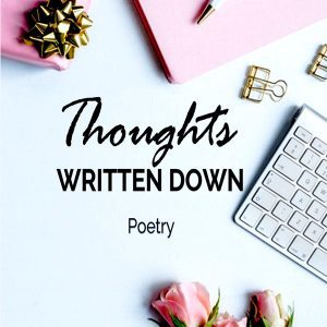 THOUGHTS WRITTEN DOWN Front COVER
